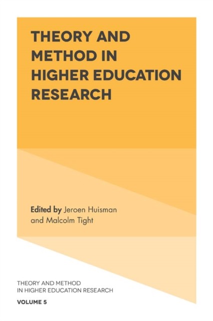 Theory and Method in Higher Education Research, Jeroen Huisman, Malcolm Tight