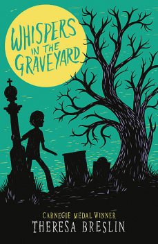 Whispers in the Graveyard, Theresa Breslin
