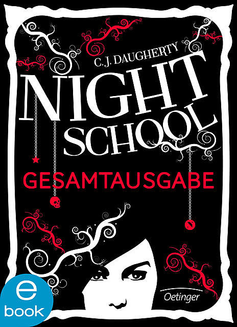 Night School. Gesamtausgabe, C.J. Daugherty