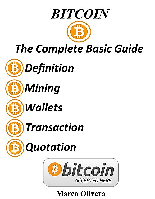 Bitcoin The Complete Basic Guide, Marco Oliveira
