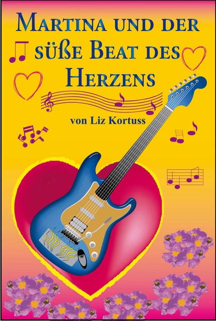 Martina und der süße Beat des Herzens, Liz Kortuss