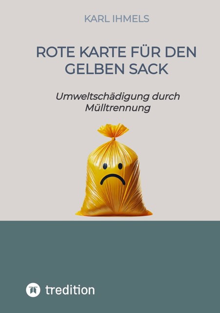 Rote Karte für den Gelben Sack, Karl Ihmels