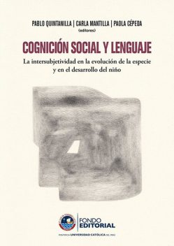 Cognición social y lenguaje, Pablo Quintanilla, Carla Mantilla y Paola Cépeda