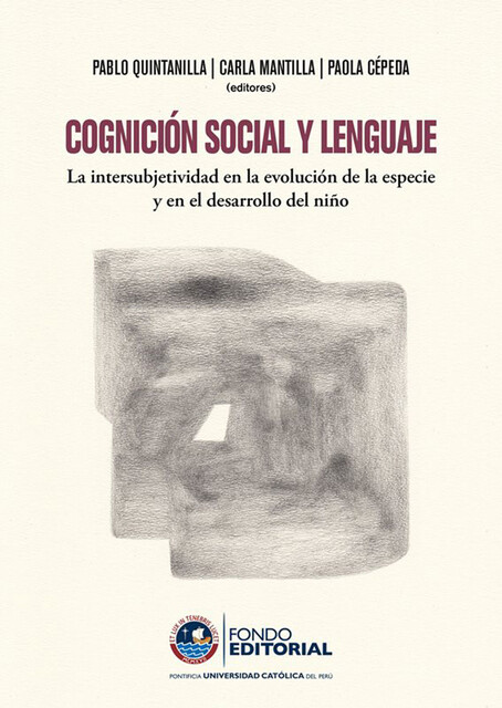 Cognición social y lenguaje, Pablo Quintanilla, Carla Mantilla y Paola Cépeda