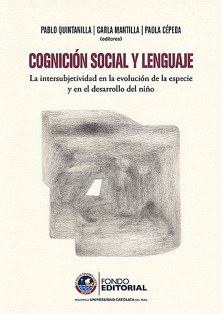 Cognición social y lenguaje, Pablo Quintanilla, Carla Mantilla y Paola Cépeda