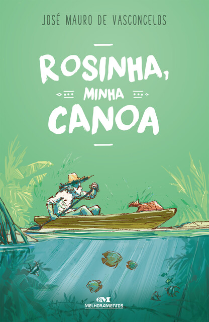 Rosinha, Minha Canoa, Jose Mauro De Vasconcelos