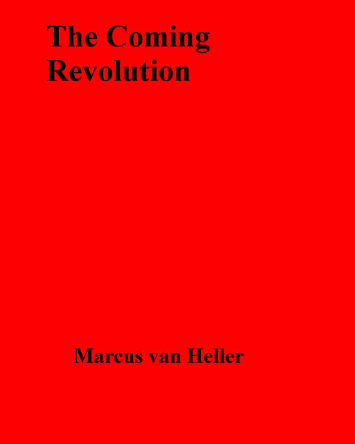 The Coming Revolution, Marcus van Heller