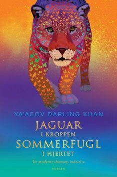 Jaguar i kroppen – sommerfugl i hjertet, Ya’Acov Darling Khan