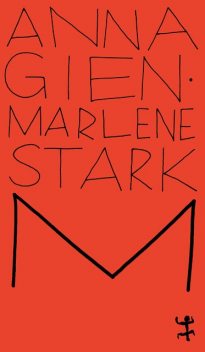 M, Anna Gien, Marlene Stark