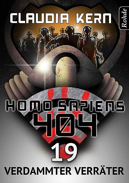 Homo Sapiens 404 Band 19: Verdammter Verräter, Claudia Kern