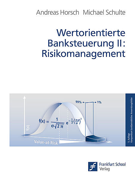 Wertorientierte Banksteuerung II: Risikomanagement, Andreas Horsch, Michael Schulte