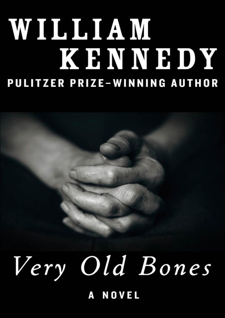 Very Old Bones, William Kennedy