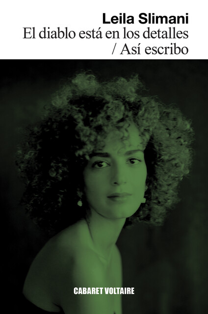 El diablo está en los detalles / Así escribo, Leila Slimani