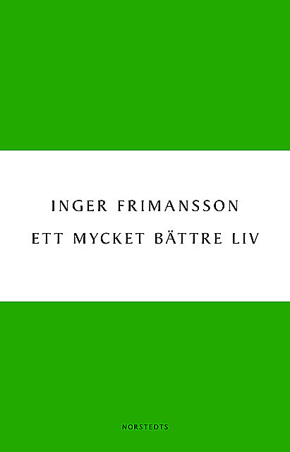 Ett mycket bättre liv, Inger Frimansson