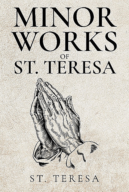 Minor Works of St. Teresa, Saint Teresa of Avila