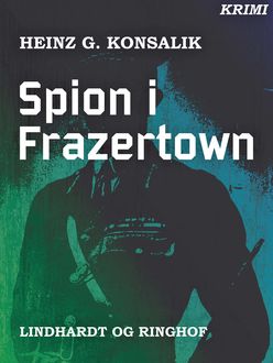 Spion i Frazertown, Heinz G. Konsalik