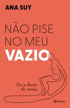 Não pise no meu vazio, Ana Suy