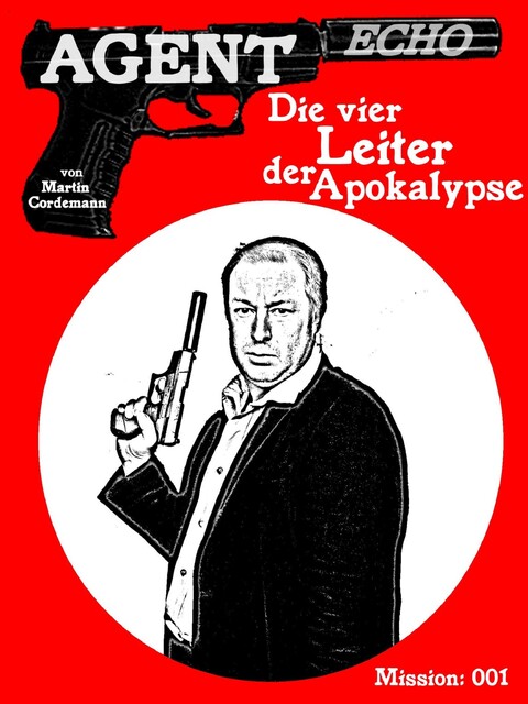 AGENT ECHO – Die vier Leiter der Apokalypse, Martin Cordemann