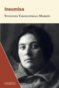 Insumisa, Yevguenia Yaroslavskaia-Markon
