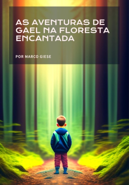 As Aventuras De Gael Na Floresta Encantada, Marco Giese