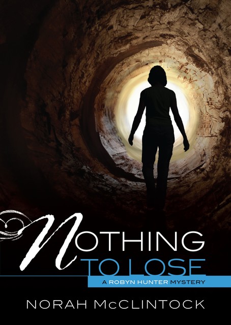 Nothing to Lose, Norah McClintock