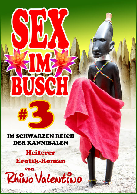 Sex im Busch 3 Im schwarzen Reich der Kannibalen, Rhino Valentino