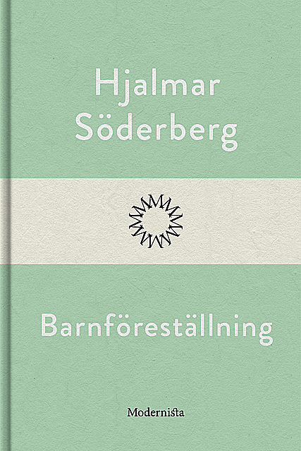 Barnföreställning, Hjalmar Soderberg