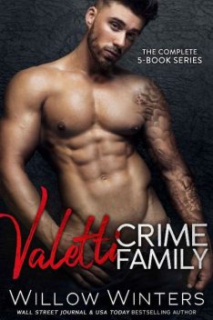 Valetti Crime Family: The Complete Collection of Bad Boy Mafia Romances, Willow Winters