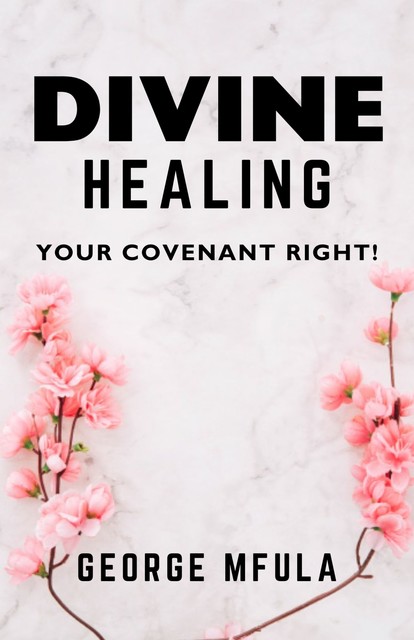 Divine Healing, George Mfula