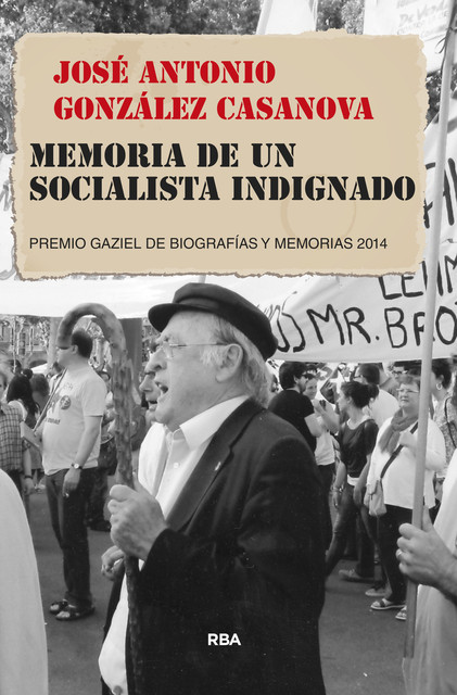 Memoria de un socialista indignado, José Antonio González Casanova