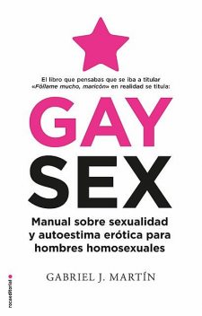 Gay Sex, Gabriel J. Martín