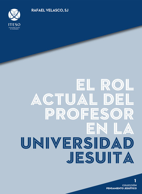 El rol actual del profesor en la universidad jesuita, Luis Rafael Velasco