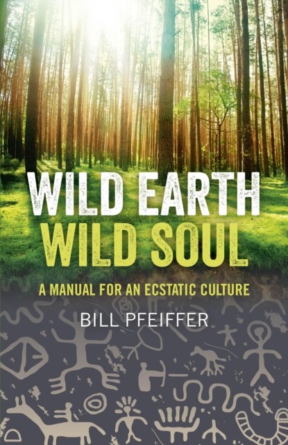 Wild Earth, Wild Soul, Bill Pfeiffer