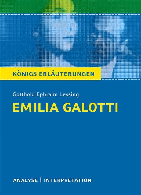 Emilia Galotti von Gotthold Ephraim Lessing. Königs Erläuterungen, Rüdiger Bernhardt