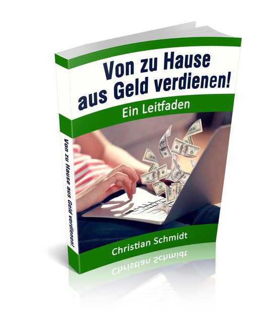 Von zu Hause aus Geld verdienen, Christian Schmidt