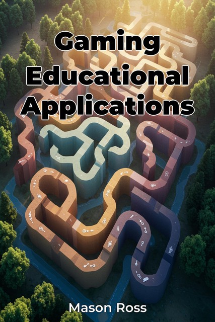 Gaming Educational Applications, Mason Ross