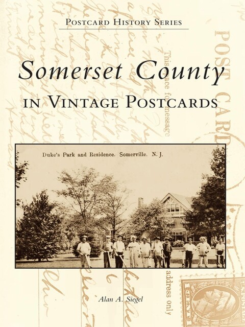 Somerset County in Vintage Postcards, Alan A. Siegal