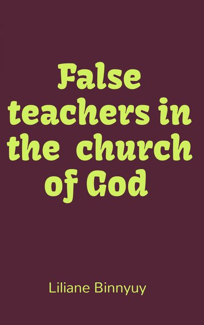False Teachers in the Church of God, Liliane Binnyuy