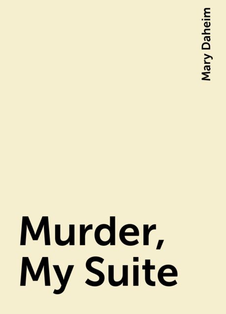 Murder, My Suite, Mary Daheim