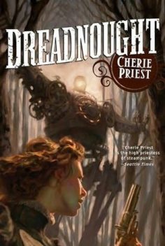 Dreadnought, Cherie Priest