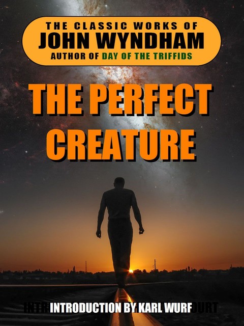 The Perfect Creature, John Wyndham