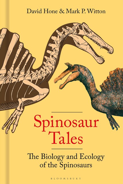 Spinosaur Tales, David Hone, Mark Witton