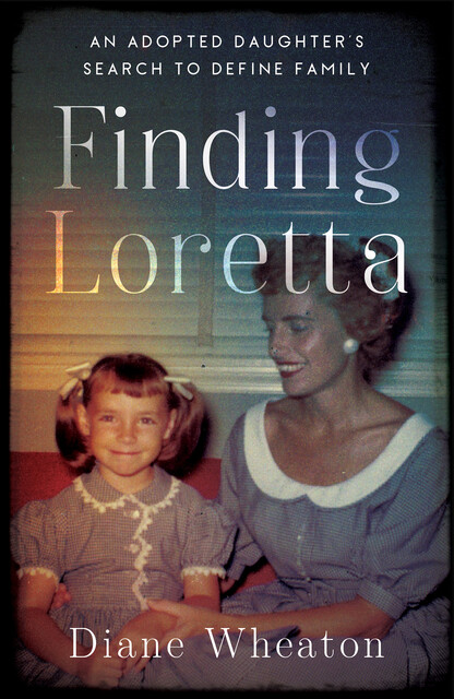 Finding Loretta, Diane Wheaton