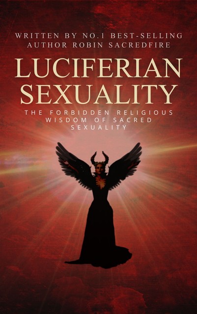 Luciferian Sexuality, Robin Sacredfire