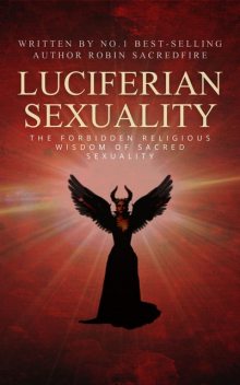 Luciferian Sexuality, Robin Sacredfire