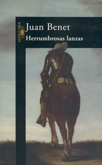 Herrumbrosas Lanzas, Juan Benet