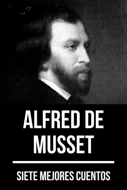 7 mejores cuentos de Alfred de Musset, Alfred de Musset, August Nemo