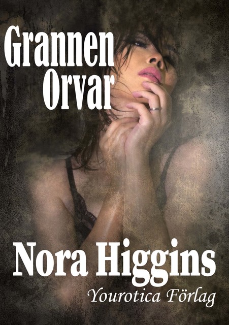 Grannen Orvar, Nora Higgins