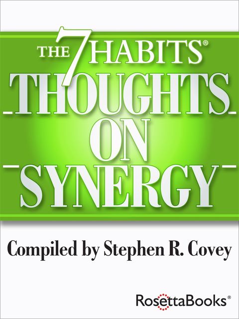 The 7 Habits Thoughts on Synergy, Stephen Covey