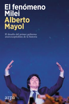 El fenómeno Milei, Alberto Mayol